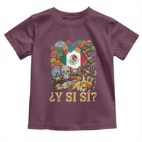 Y Si Si Mexican Flag Fiesta Taco Tequila Sugar Skull Graphic Toddler T Shirt What If Mexico Party Culture Performance