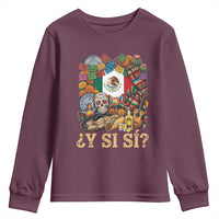 Y Si Si Mexican Flag Fiesta Taco Tequila Sugar Skull Graphic Youth Sweatshirt What If Mexico Party Culture Performance