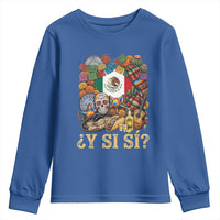 Y Si Si Mexican Flag Fiesta Taco Tequila Sugar Skull Graphic Youth Sweatshirt What If Mexico Party Culture Performance