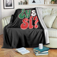 Y Si Si Mexican Flag Colors Typography Throw Blanket What If Mexico Slang Spanish