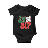 Y Si Si Mexican Flag Colors Typography Baby Onesie What If Mexico Slang Spanish