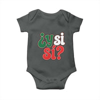 Y Si Si Mexican Flag Colors Typography Baby Onesie What If Mexico Slang Spanish