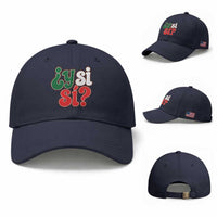 Y Si Si Mexican Flag Colors Typography Baseball Cap What If Mexico Slang Spanish