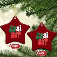 Y Si Si Mexican Flag Colors Typography Ceramic Ornament What If Mexico Slang Spanish