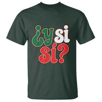Y Si Si Mexican Flag Colors Typography T Shirt What If Mexico Slang Spanish