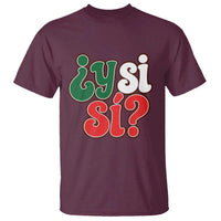 Y Si Si Mexican Flag Colors Typography T Shirt What If Mexico Slang Spanish