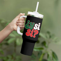 Y Si Si Mexican Flag Colors Typography Tumbler With Handle What If Mexico Slang Spanish