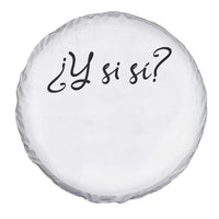 Y Si Si Minimalist Typography Spare Tire Cover What If Mexico Slang Spanish