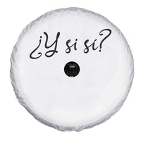 Y Si Si Minimalist Typography Spare Tire Cover What If Mexico Slang Spanish