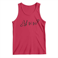 Y Si Si Minimalist Typography Tank Top What If Mexico Slang Spanish