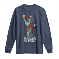 No Scotland No Party Funny Statue of Liberty Celebration Long Sleeve Shirt Saltire Flag Glasgow Cone Scottish Football Fans