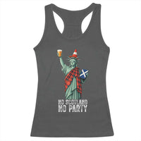 No Scotland No Party Funny Statue of Liberty Celebration Racerback Tank Top Saltire Flag Glasgow Cone Scottish Football Fans