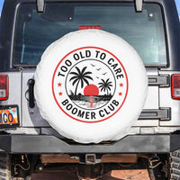 Too Old To Care Funny Retired Boomer Club Spare Tire Cover Beach Sunset Tropical Coastal Vacation Retirement Gag Gift