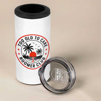 Too Old To Care Funny Retired Boomer Club 4 in 1 Can Cooler Tumbler Beach Sunset Tropical Coastal Vacation Retirement Gag Gift