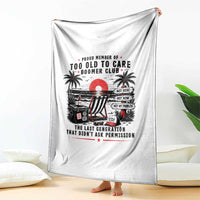 Proud Member Of Too Old To Care Boomer Club Retired Throw Blanket Funny Retirement The Last Generation Beach Sunset Vacation