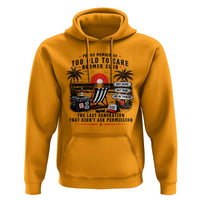 Proud Member Of Too Old To Care Boomer Club Retired Hoodie Funny Retirement The Last Generation Beach Sunset Vacation