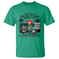 Proud Member Of Too Old To Care Boomer Club Retired T Shirt Funny Retirement The Last Generation Beach Sunset Vacation