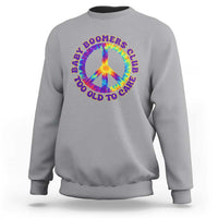 Baby Boomers Club Too Old To Care Retro Tie Dye Effect Printing Sweatshirt Peace Sign Groovy 60s Hippie Humor Graphic