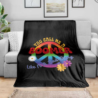 Retro Groovy Hippie Baby Boomer Generation Throw Blanket Funny You Call Me A Boomer Like It's A Bad Thing Peace Sign Flower