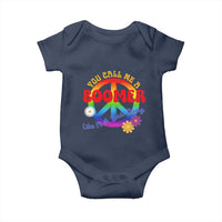 Retro Groovy Hippie Baby Boomer Generation Baby Onesie Funny You Call Me A Boomer Like It's A Bad Thing Peace Sign Flower