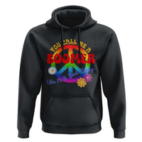 Retro Groovy Hippie Baby Boomer Generation Hoodie Funny You Call Me A Boomer Like It's A Bad Thing Peace Sign Flower