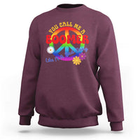 Retro Groovy Hippie Baby Boomer Generation Sweatshirt Funny You Call Me A Boomer Like It's A Bad Thing Peace Sign Flower