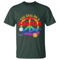 Retro Groovy Hippie Baby Boomer Generation T Shirt Funny You Call Me A Boomer Like It's A Bad Thing Peace Sign Flower