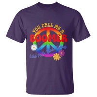 Retro Groovy Hippie Baby Boomer Generation T Shirt Funny You Call Me A Boomer Like It's A Bad Thing Peace Sign Flower