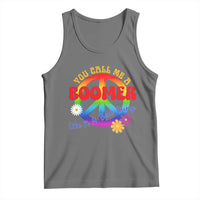Retro Groovy Hippie Baby Boomer Generation Tank Top Funny You Call Me A Boomer Like It's A Bad Thing Peace Sign Flower