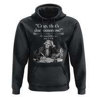Crap Thats Due Tomorrow Thomas Jefferson Graphic Hoodie Funny Procrastination of Declaration of Indepence Historical Meme
