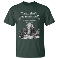 Crap Thats Due Tomorrow Thomas Jefferson Graphic T Shirt Funny Procrastination of Declaration of Indepence Historical Meme