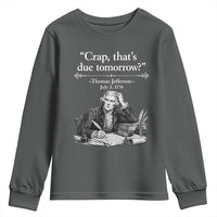 Crap Thats Due Tomorrow Thomas Jefferson Graphic Youth Sweatshirt Funny Procrastination of Declaration of Indepence Historical Meme