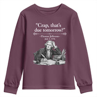 Crap Thats Due Tomorrow Thomas Jefferson Graphic Youth Sweatshirt Funny Procrastination of Declaration of Indepence Historical Meme
