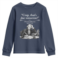 Crap Thats Due Tomorrow Thomas Jefferson Graphic Youth Sweatshirt Funny Procrastination of Declaration of Indepence Historical Meme