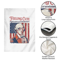 Funny George Washington Revolutionary Patriotic Garden Flag Feeling Cute Might Start A Revolution Later