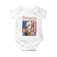 Funny George Washington Revolutionary Patriotic Baby Onesie Feeling Cute Might Start A Revolution Later