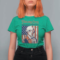 Funny George Washington Revolutionary Patriotic T Shirt For Women Feeling Cute Might Start A Revolution Later