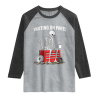 Waiting On Parts Skeleton Mechanic Raglan Shirt Funny Sarcastic Auto Garage Repair Tech