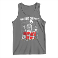 Waiting On Parts Skeleton Mechanic Tank Top Funny Sarcastic Auto Garage Repair Tech