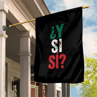 Y Si Si Vintage Mexican Flag Garden Flag What If Spanish Slang Mexico Soccer Football Fans