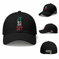 Y Si Si Vintage Mexican Flag Baseball Cap What If Spanish Slang Mexico Soccer Football Fans