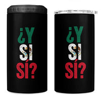 Y Si Si Vintage Mexican Flag 4 in 1 Can Cooler Tumbler What If Spanish Slang Mexico Soccer Football Fans