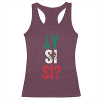 Y Si Si Vintage Mexican Flag Racerback Tank Top What If Spanish Slang Mexico Soccer Football Fans