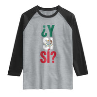 Y Si Si Vintage Mexican Flag Raglan Shirt What If Spanish Slang Mexico Soccer Football Fans