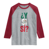 Y Si Si Vintage Mexican Flag Raglan Shirt What If Spanish Slang Mexico Soccer Football Fans