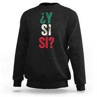 Y Si Si Vintage Mexican Flag Sweatshirt What If Spanish Slang Mexico Soccer Football Fans
