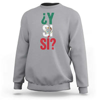 Y Si Si Vintage Mexican Flag Sweatshirt What If Spanish Slang Mexico Soccer Football Fans