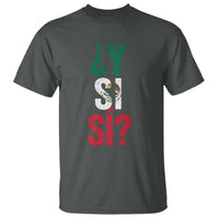 Y Si Si Vintage Mexican Flag T Shirt What If Spanish Slang Mexico Soccer Football Fans