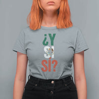 Y Si Si Vintage Mexican Flag T Shirt For Women What If Spanish Slang Mexico Soccer Football Fans
