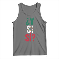 Y Si Si Vintage Mexican Flag Tank Top What If Spanish Slang Mexico Soccer Football Fans
